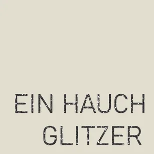 Schriftzug 'EIN HAUCH GLITZER'